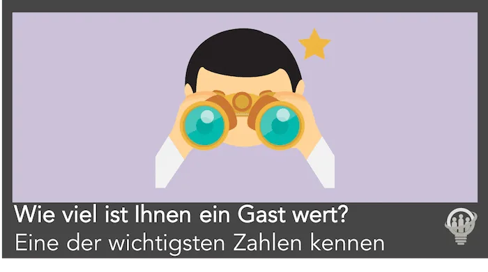 Wie viel ist Ihnen ein Gast wert?