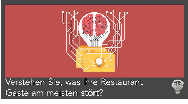 Verstehen Sie, was Ihre Restaurant Gäste am meisten stört?
